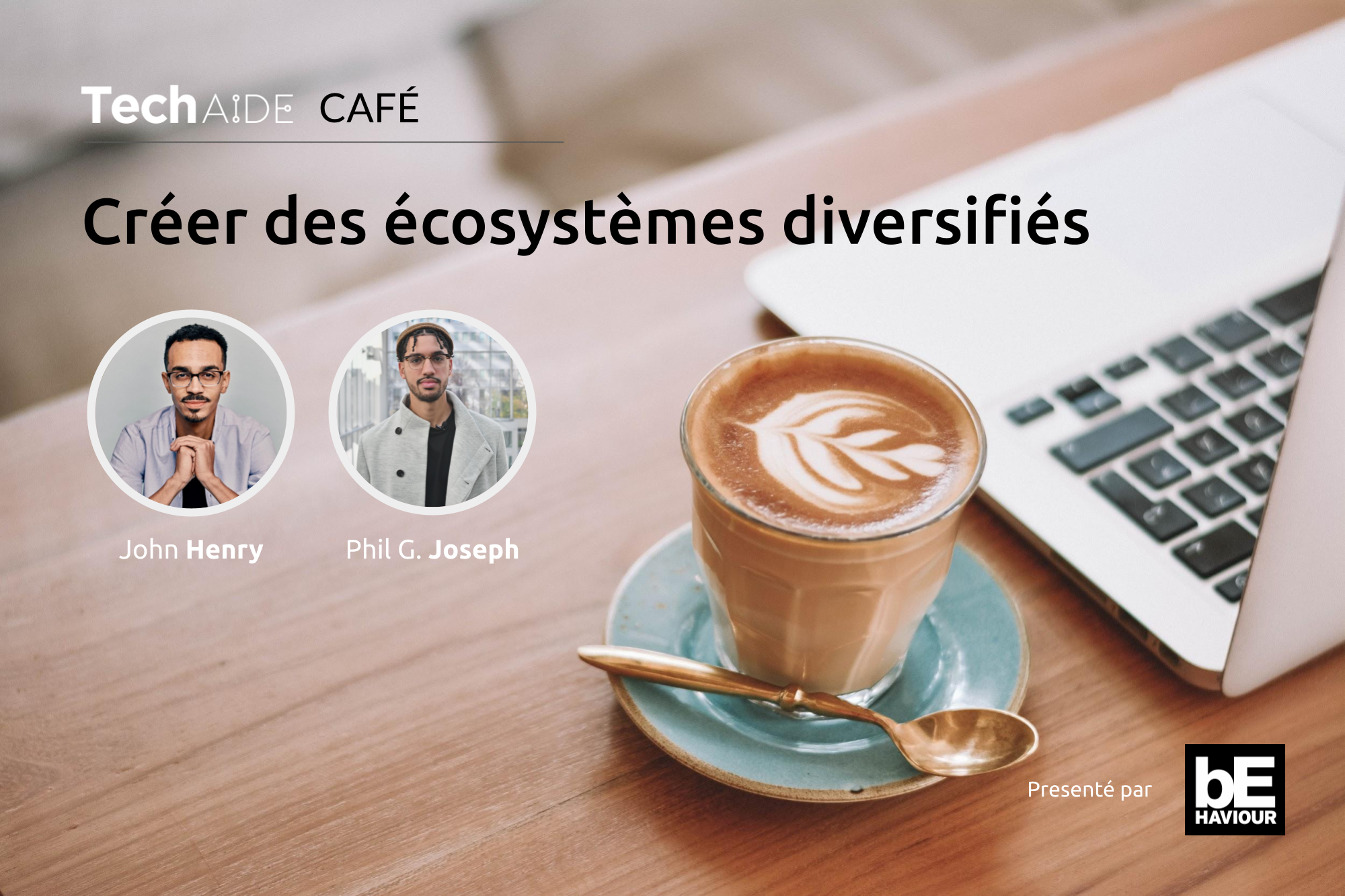 Café Techaide avec John Henry sur comment créer des écosystèmes diversifiés