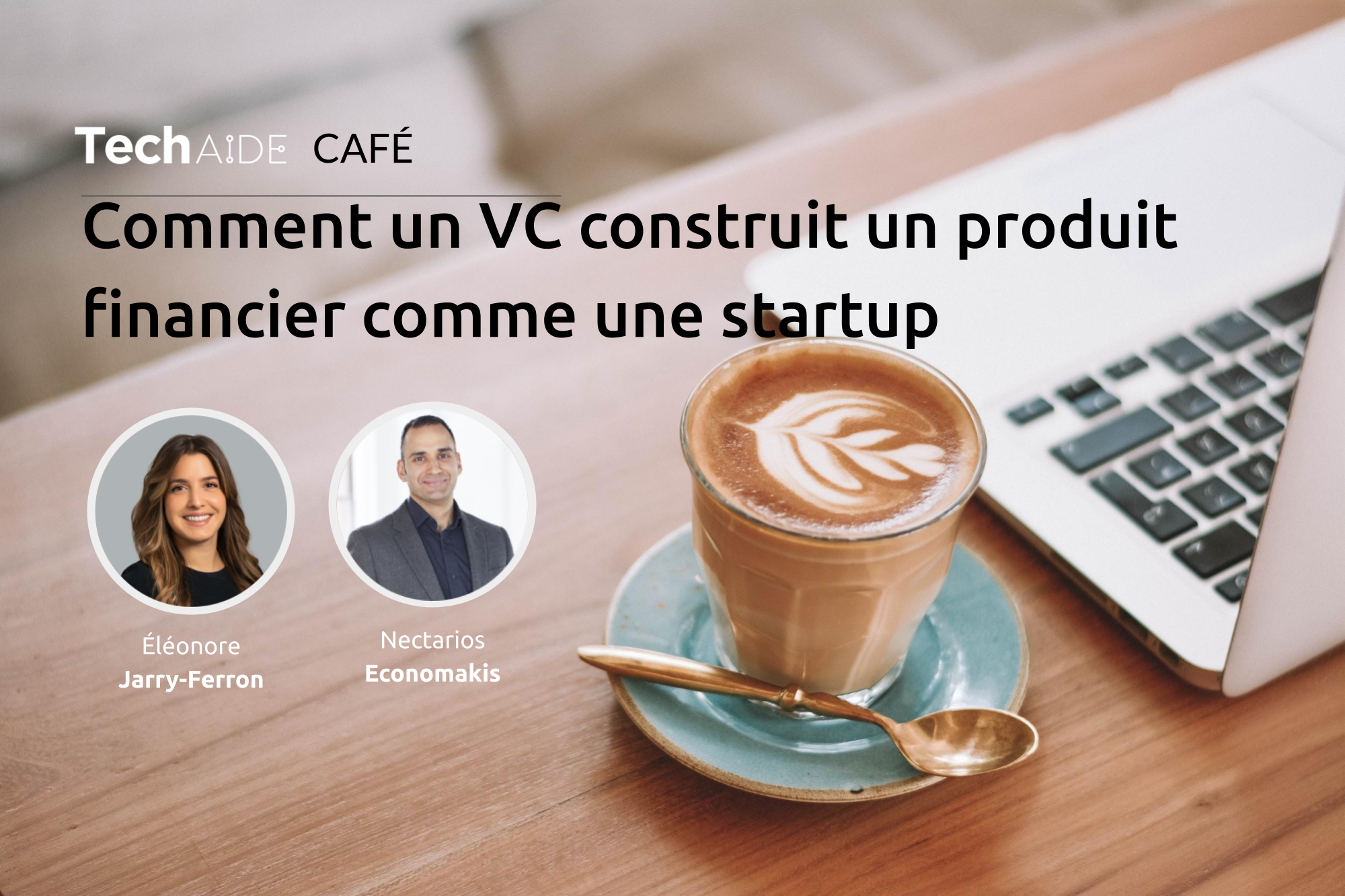 Techaide Café avec Eleonore Jarry de Brightspark sur la façon dont un VC construit un produit financier comme une startup